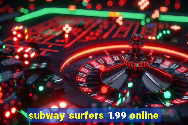 subway surfers 1.99 online